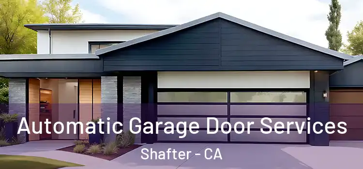  Automatic Garage Door Services Shafter - CA