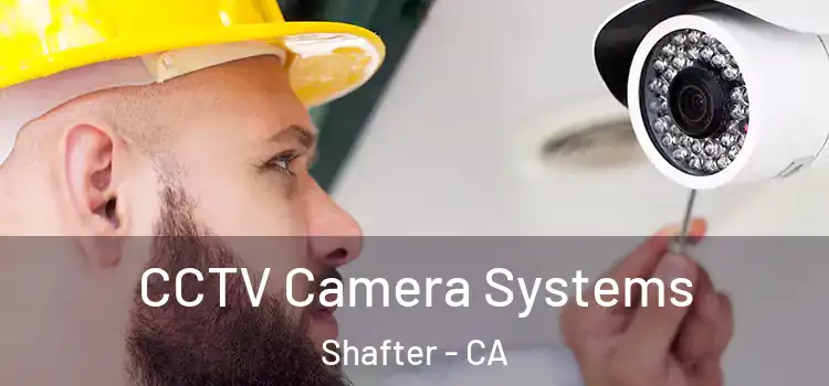 CCTV Camera Systems Shafter - CA