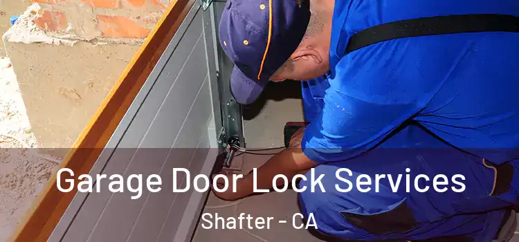  Garage Door Lock Services Shafter - CA