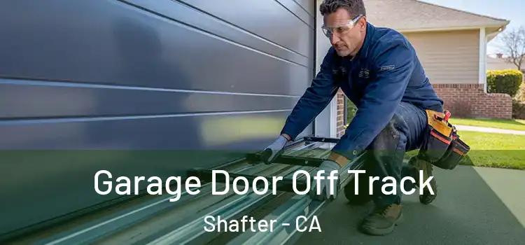  Garage Door Off Track Shafter - CA