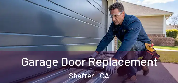  Garage Door Replacement Shafter - CA