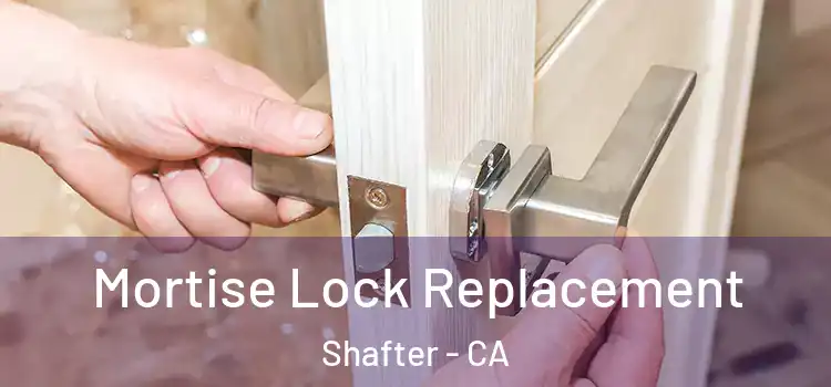  Mortise Lock Replacement Shafter - CA