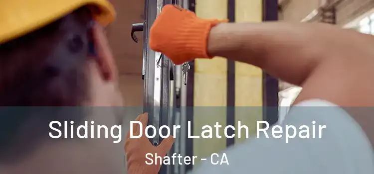  Sliding Door Latch Repair Shafter - CA