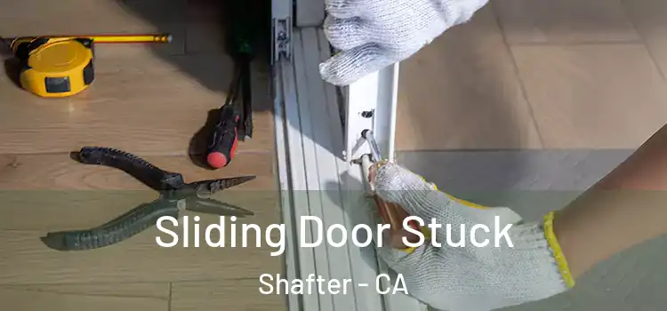  Sliding Door Stuck Shafter - CA