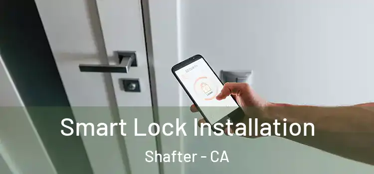  Smart Lock Installation Shafter - CA