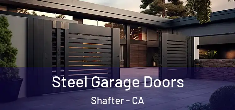 Steel Garage Doors Shafter - CA